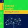 Network Analysis: Methodological Foundations eBook