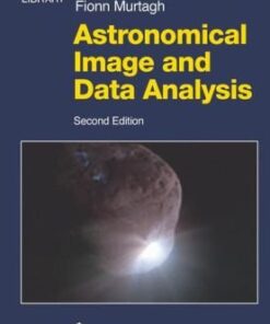 Astronomical Image and Data Analysis 2nd Edition (Astronomy and Astrophysics Library) eBook