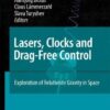 Lasers, Clocks and Drag-Free Control: Exploration of Relativistic Gravity in Space (Astrophysics and Space Science Library) eBook