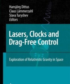 Lasers, Clocks and Drag-Free Control: Exploration of Relativistic Gravity in Space (Astrophysics and Space Science Library) eBook