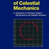 Methods of Celestial Mechanics: Volume II: Application to Planetary System, Geodynamics and Satellite Geodesy eBook