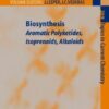 Biosynthesis: Aromatic Polyketides, Isoprenoids, Alkaloids eBook