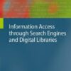 Information Access through Search Engines and Digital Libraries (The Information Retrieval Series) eBook