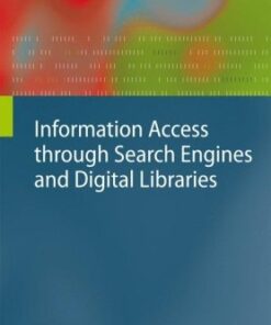 Information Access through Search Engines and Digital Libraries (The Information Retrieval Series) eBook