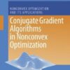 Conjugate Gradient Algorithms in Nonconvex Optimization eBook