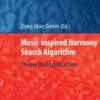 Music-inspired harmony search algorithm: theory and applications eBook