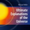 Ultimate Explanations of the Universe eBook