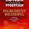 Ingredient Branding: Making the Invisible Visible eBook