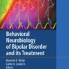 Behavioral Neurobiology of Bipolar Disorder and its Treatment (Current Topics in Behavioral Neurosciences, Volume 5) eBook