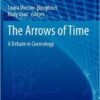The Arrows of Time: A Debate in Cosmology eBook