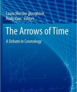 The Arrows of Time: A Debate in Cosmology eBook