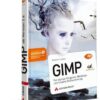 GIMP für digitale Fotografie, Webdesign und kreative Bildbearbeitung eBook