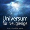 Universum für Neugierige: Vom Urknall bis heute eBook