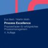 Process Excellence: Praxisleitfaden für erfolgreiches Prozessmanagement. 4. Auflage eBook