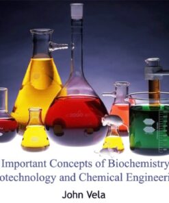 Important concepts of biochemistry, biotechnology and chemical engineering eBook