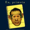 Eu, primata: por que somos como somos eBook