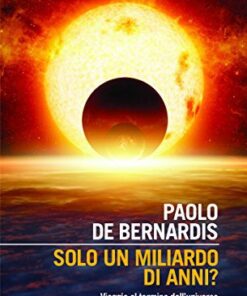 Solo un miliardo di anni. Viaggio al termine dell’universo eBook