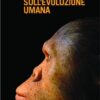 Ultime notizie sull’evoluzione umana eBook