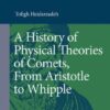 A History of Physical Theories of Comets, From Aristotle to Whipple eBook