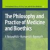The Philosophy and Practice of Medicine and Bioethics: A Naturalistic-Humanistic Approach eBook