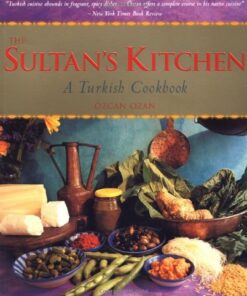 Sultan’s Kitchen: A Turkish Cookbook eBook
