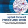 Large scale structure and dynamics of complex networks: from information technology to finance and natural science eBook