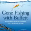 Gone Fishing with Buffett: A Young Man Learns Value Investing from a Mysterious Old Man eBook