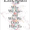 Lifespan: Why We Age and Why We Don’t Have To eBook