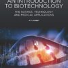 An Introduction to Biotechnology: The Science, Technology and Medical Applications eBook