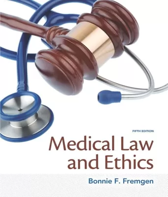 Medical Law and Ethics, 5th Edition by Bonnie F. Fremgen (PDF ebook)