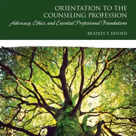 Orientation to the Counseling Profession: Advocacy, Ethics, and Essential Professional Foundations 3rd Edition (PDF ebook)
