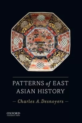 Patterns of East Asian History 1st Edition by Charles A. Desnoyers (PDF ebook)