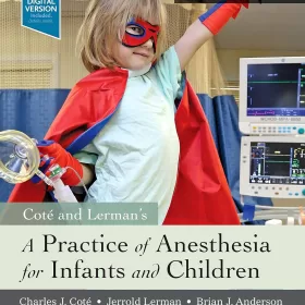 A Practice of Anesthesia for Infants and Children 6th Edition (PDF ebook)