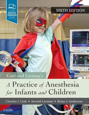 A Practice of Anesthesia for Infants and Children 6th Edition (PDF ebook)