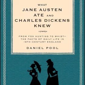 What Jane Austen Ate and Charles Dickens Knew: From Fox Hunting to Whist-the Facts of Daily Life in (PDF ebook)