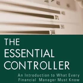The Essential Controller: An Introduction to What Every Financial Manager Must Know (PDF ebook)