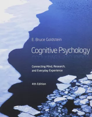 Cognitive Psychology: Connecting Mind, Research and Everyday Experience 4th Edition (PDF ebook)