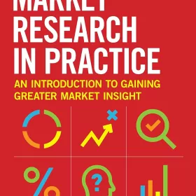 Market Research in Practice 4th Edition An Introduction to Gaining Greater Market Insight (PDF ebook)