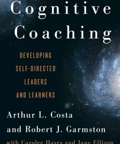 Cognitive Coaching Developing Self-Directed Leaders and Learners, 3rd Edition (PDF ebook)