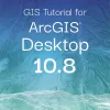 GIS Tutorial for ArcGIS Desktop 10.8 7th Edition (EPUB ebook)