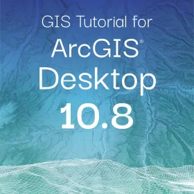 GIS Tutorial for ArcGIS Desktop 10.8 7th Edition (EPUB ebook)