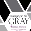 Managing in the Gray: Five Timeless Questions for Resolving Your Toughest Problems at Work - Default Title      (PDF ebook)