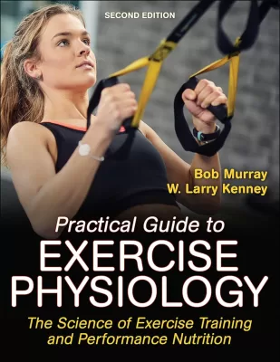 Practical Guide to Exercise Physiology 2nd Edition The Science of Exercise Training and Performance Nutrition (EPUB ebook)